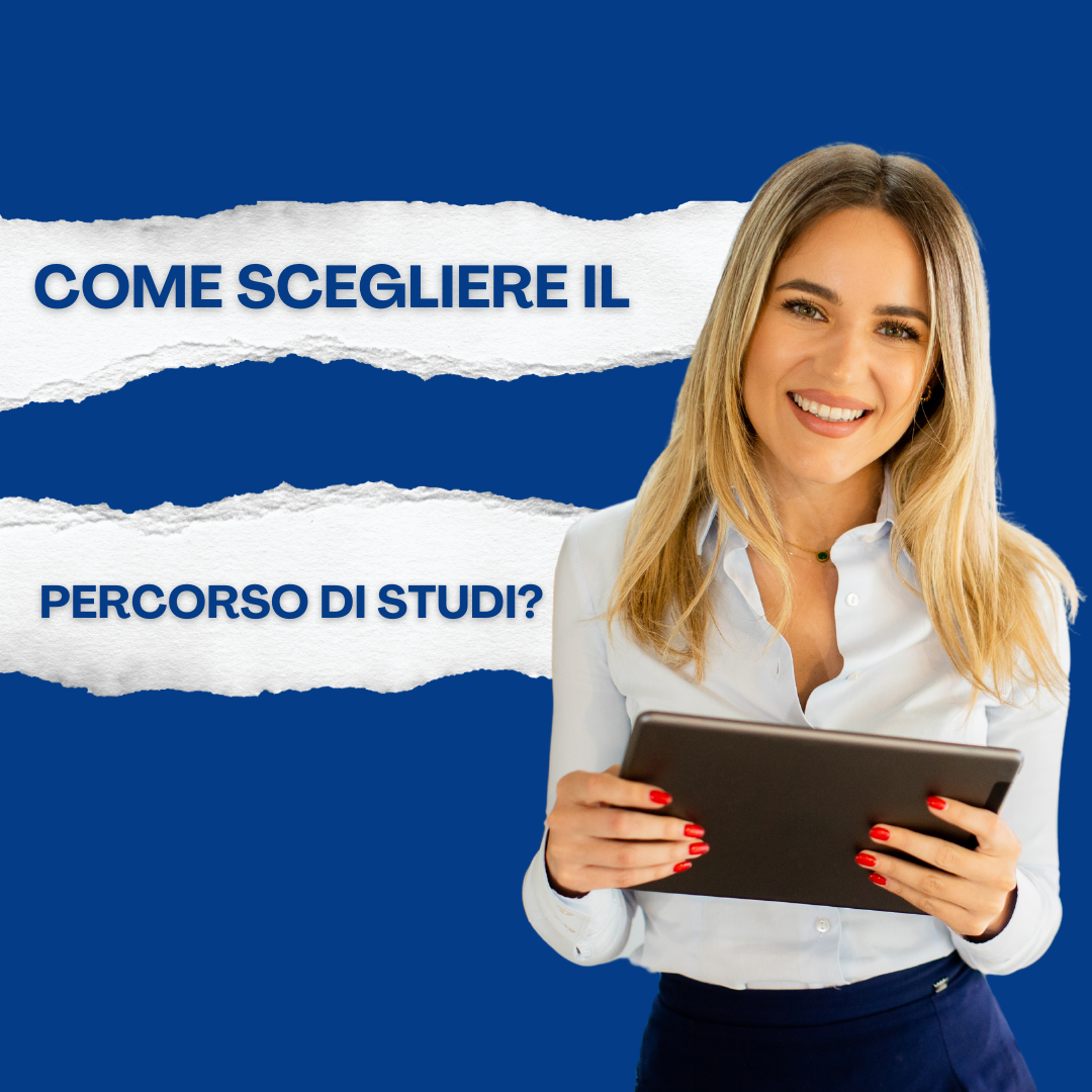 Come scegliere il percorso di studi?