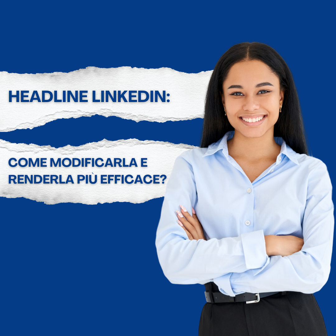Headline LinkedIn: come modificarla e renderla più efficace?