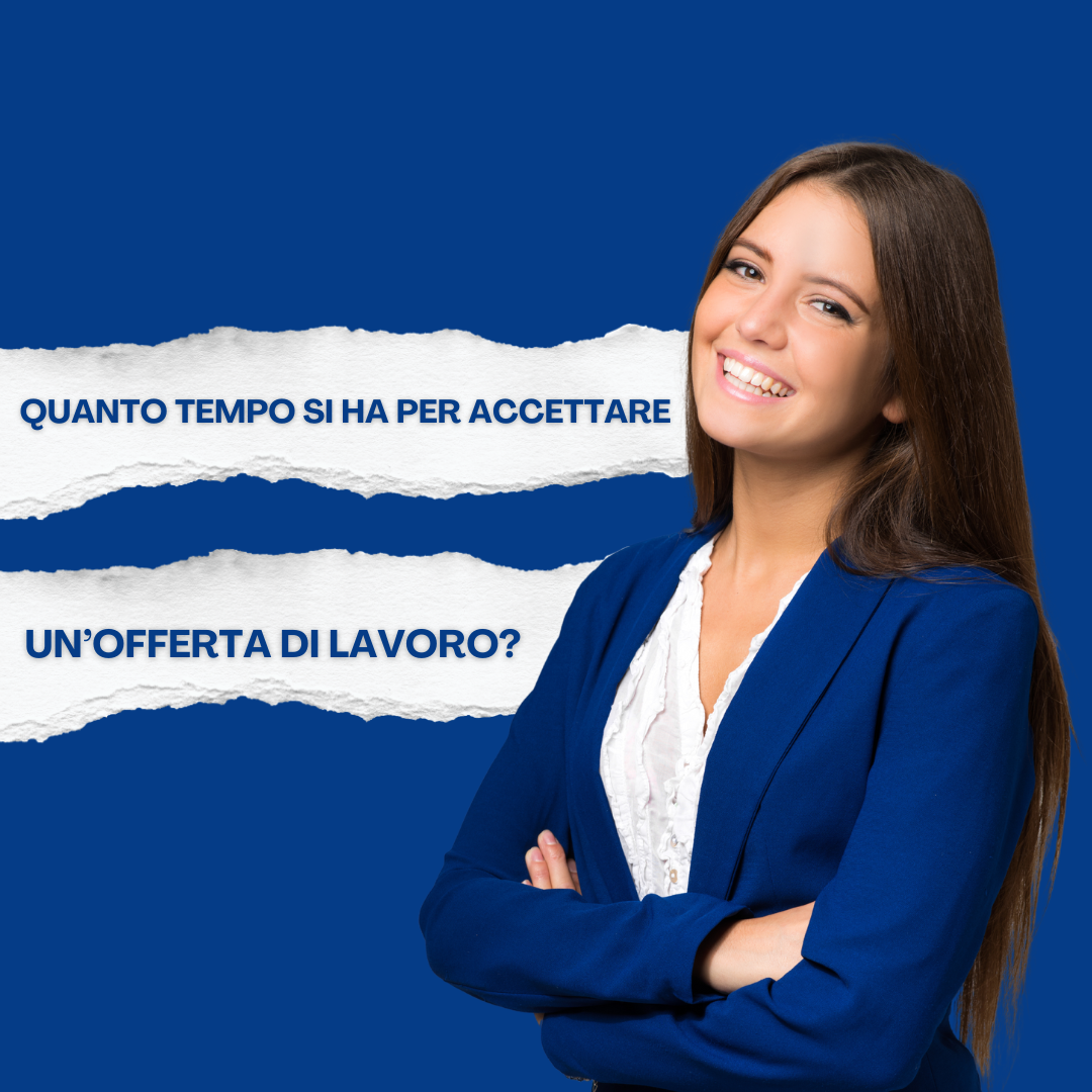 Quanto tempo si ha per accettare un’offerta di lavoro?