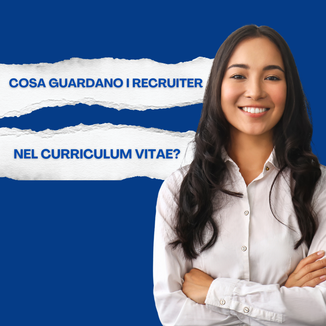 Cosa guardano i recruiter nel Curriculum Vitae?