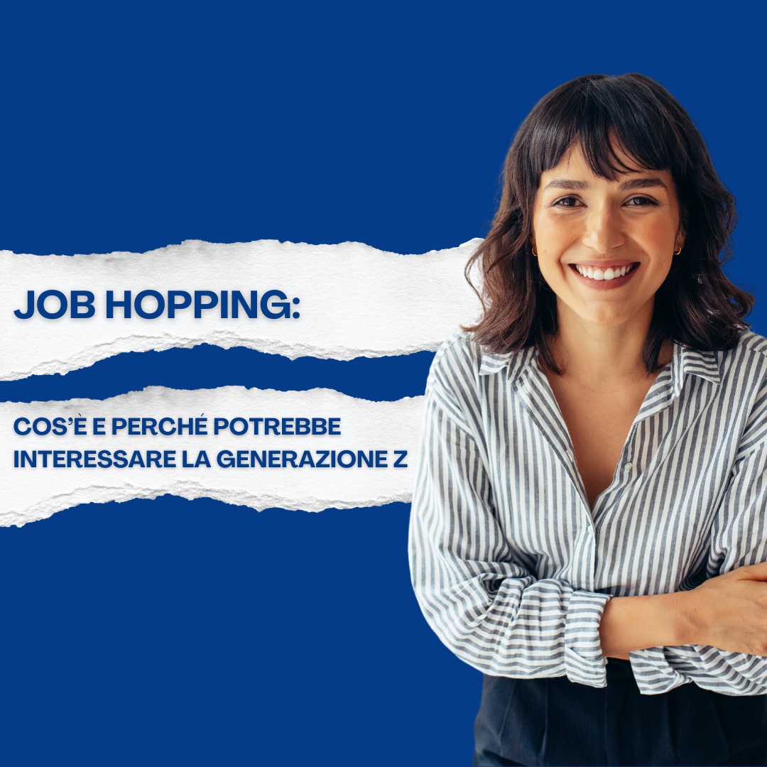 Job Hopping: cos’è e perché potrebbe interessare la Generazione Z
