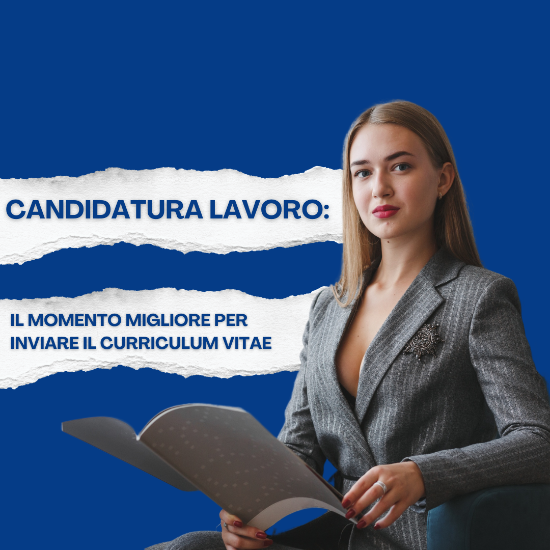 Candidatura lavoro: il momento migliore per inviare il Curriculum Vitae