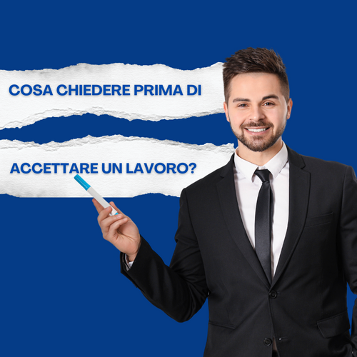 Cosa chiedere prima di accettare un lavoro?