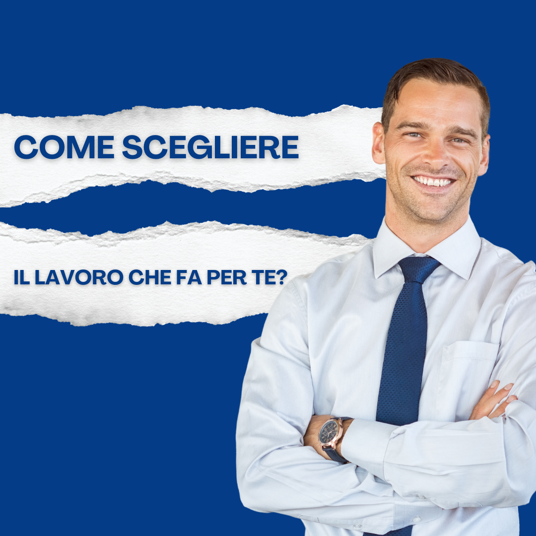 Come scegliere il lavoro che fa per te?