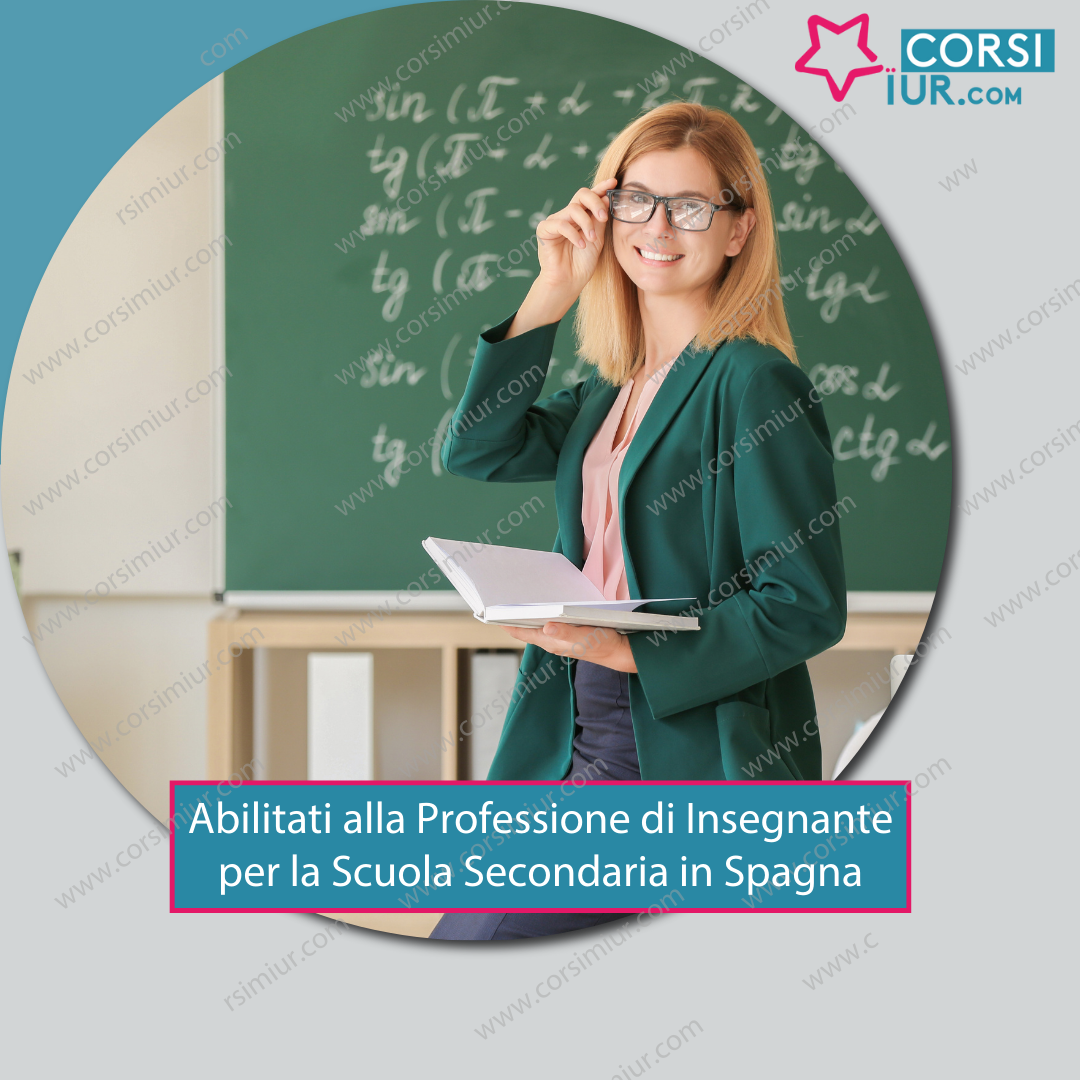 ABILITATI ALLA PROFESSIONE DI INSEGNANTE PER LA SCUOLA SECONDARIA IN SPAGNA